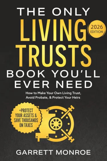 The Only Living Trusts Book You’ll Ever Need: How to Make Your Own Living Trust, Avoid Probate & Protect Your Heirs